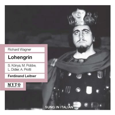 WAGNER, R.: Lohengrin [Opera] (Kónya, Pobbe, Didler, Protti, RAI Chorus, RAI Opera Orchestra, Milan, Leitner) (1959) 专辑 Gertrude Pitzinger/Marta Schilling/Solisten-vereinigung der Backwocke Ansbach/Ferdinand Leitner/Various Artists & Singgemeinschaft Rudolf Lamy