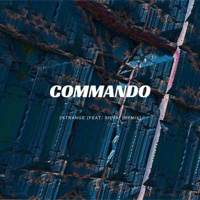 Commando (feat. Silva) [Remix] 專輯 2STRANGE