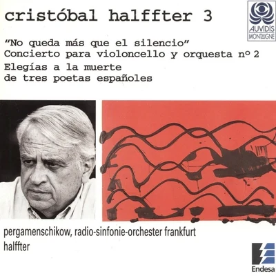 Halffter, Vol. 3: No Queda Más Que el Silencio - Elegías a la Muerte de Tres Poetas Españoles 專輯 Michael Riessler/Gerhard Köhn/Bruno Piroth/Manuel Gerstner/Stephan Sauvageot