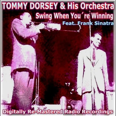 Swing When Youre Winning 專輯 Tommy Dorsey and His Orchestra