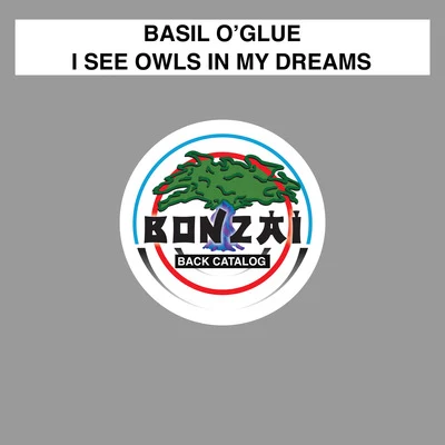 I See Owls In My Dreams 專輯 Basil OGlue