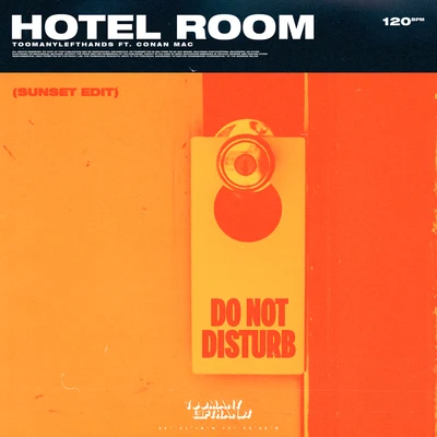 Hotel Room (Sunset Edit) 专辑 Toomanylefthands/Conan Mac