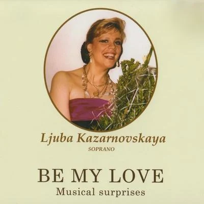 Be My Love 專輯 Eteri Lamoris/ljuba Kazarnovskaya