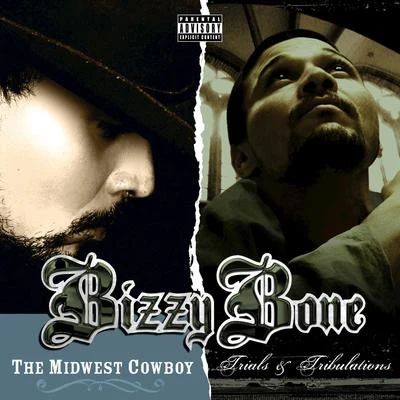 Midwest Cowboy & Trials and Tribulations (Deluxe Edition) 專輯 Bizzy Bone