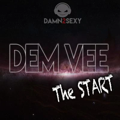 The Start 专辑 Damn 2 Sexy/Dem Vee