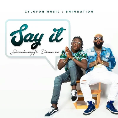 Say It (feat. Demarco) 專輯 Koo Kyei/Stonebwoy