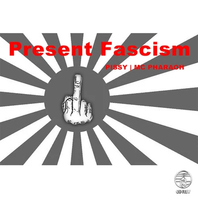 Present Fascism | PISSY&MC Pharaoh 專輯 天府事變CDREV