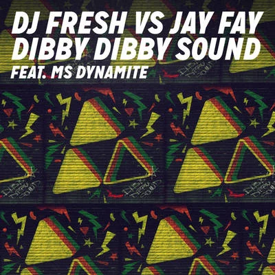 Dibby Dibby Sound (DJ Fresh vs. Jay Fay) 专辑 DJ Fresh