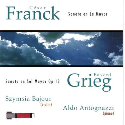 César Franck: Sonata para Violín y Piano en La Mayor - Edvard Grieg: Sonata para Violín y Piano en Sol Mayor Op. 13 专辑 César Franck