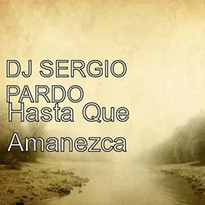 Hasta que amanezca 专辑 Sergio Pardo