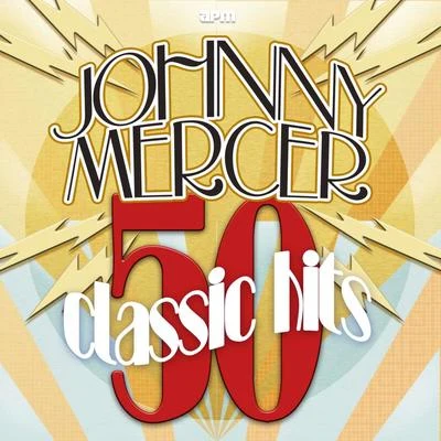 Johnny Mercer 50 Classic Hits