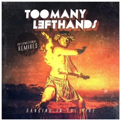 Dancing In The Fire (International Remixes) 专辑 Toomanylefthands/Conan Mac