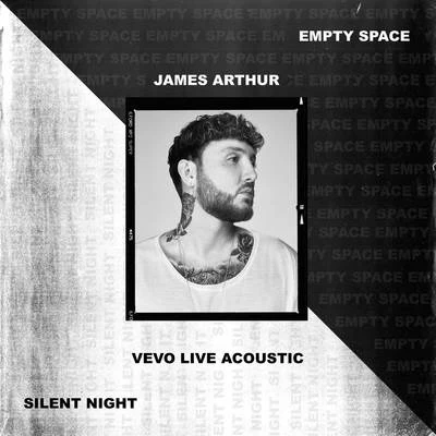 Empty SpaceSilent Night - Vevo Live Acoustic 專輯 James Arthur/Martin Jensen