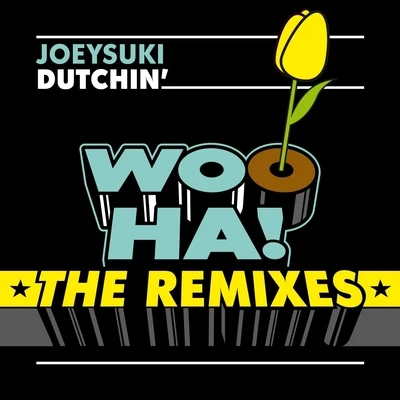 JoeySuki Dutchin - The Remixes