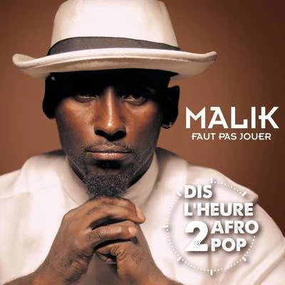 Faut pas jouer (Dis lheure 2 Afro Pop) 專輯 Malik/Kym Franklin/DJ Rhythm