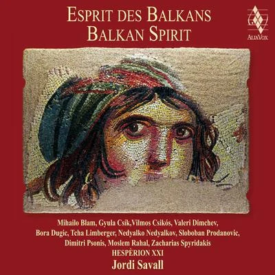 Esprit des Balkans (Balkan Spirit) 專輯 Jordi Savall/Le Concert des Nations