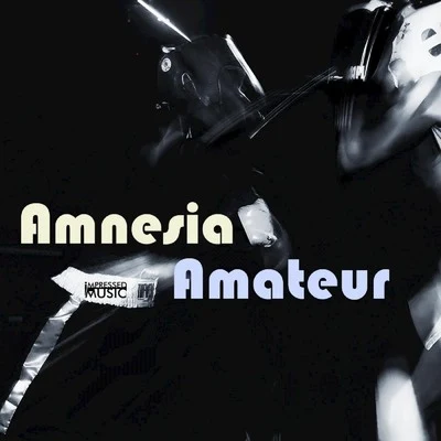 Amateur 專輯 Spanless/The Global Phase/Alex Van Deep/Reech/Amnesia