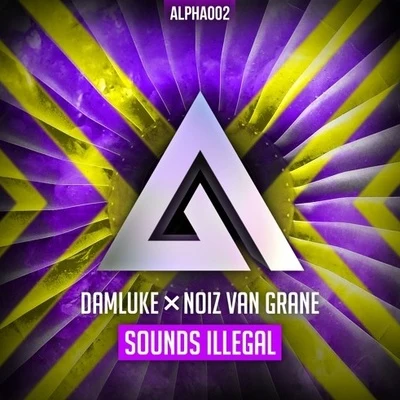 Sounds Illegal 专辑 NoiZ Van Grane/Axel Jones