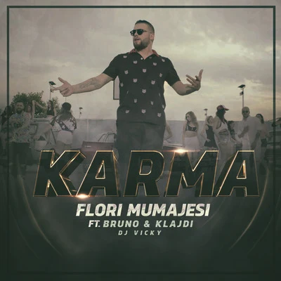 Karma (feat. Bruno, Klajdi & DJ Vicky) 專輯 Flori Mumajesi