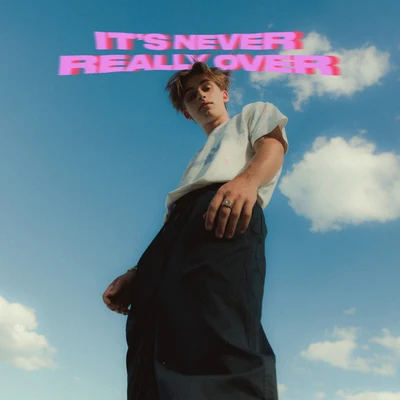 It’s Never Really Over 專輯 Johnny Orlando