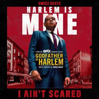 I Aint Scared 專輯 Godfather of Harlem/Swizz Beatz/Shoota93/Freddie Gibbs