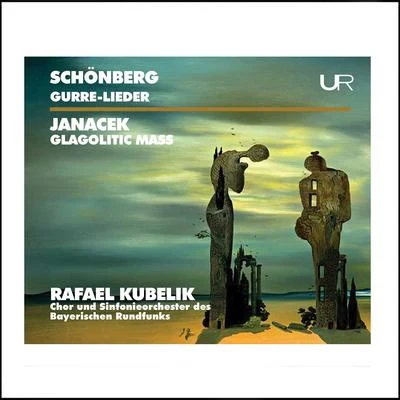 Chor des Bayerischen Rundfunks Schoenberg: Gurre-Lieder – Janáček: Glagolitic Mass, JW III9