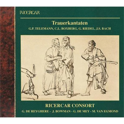 Trauerkantaten 專輯 Ricercar Consort/Choeur de Chambre de Namur/La Fenice/Jean Tubéry/Ensemble Doulce Mémoire