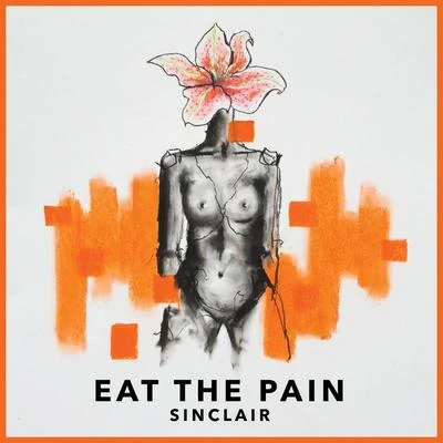 Eat The Pain 专辑 Sinclair