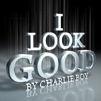 I Look Good - Single 專輯 DJ Grind/Charlie Boy