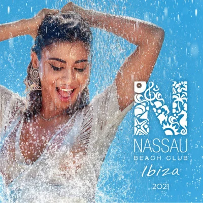 Nassau Beach Club Ibiza 2021 (DJ Mix) 專輯 Alex Kentucky