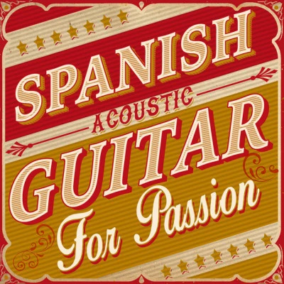 Spanish Acoustic Guitar for Passion 專輯 Spanish Guitar