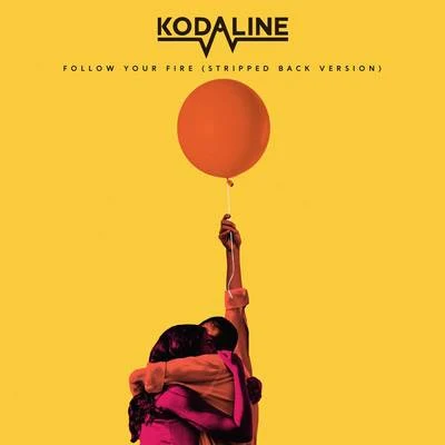 Follow Your Fire (Stripped Back Version) 專輯 Kodaline