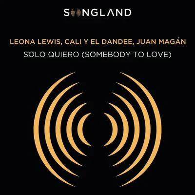 Solo Quiero (Somebody To Love) (From Songland) 專輯 Cali Y El Dandee