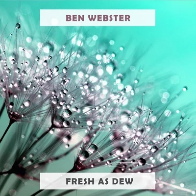 Ben Webster QuintetBen Webster Fresh As Dew