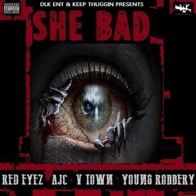 she bad (feat. red eye中, A君CV-town) 專輯 Young Robbery