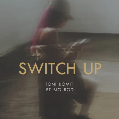 Switch Up 專輯 Toni Romiti/Trevor Jackson/Jacob Latimore/2KBABY/Calboy