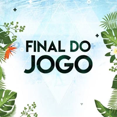 Felipe FerrazMC RogerinhoDiego & Victor Hugo Final do Jogo (Ao Vivo)