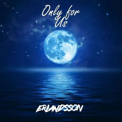 Only For Us 专辑 Erlandsson