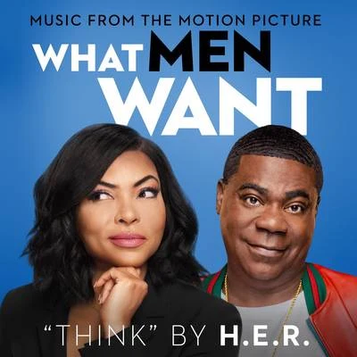 H.E.R.Tone Stith Think (From the Motion Picture "What Men Want")