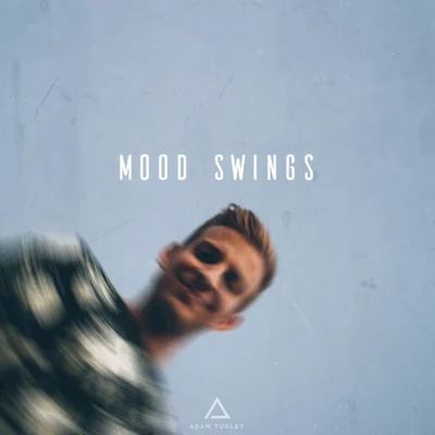 Mood Swings 专辑 Adam Turley