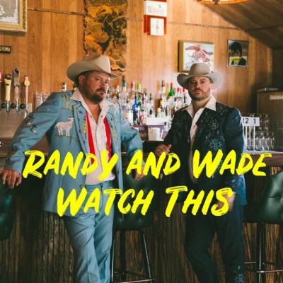 Randy Rogers Randy and Wade Watch This