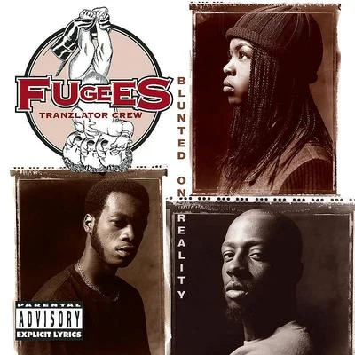 Blunted On Reality 專輯 Fugees