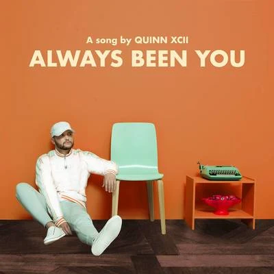 Always Been You 專輯 Quinn XCII/Louis The Child/Drew Love/Chelsea Cutler