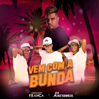 Vem Com a Bunda 專輯 DJ 2F/MC Leona/DJ Anderson França