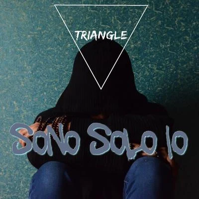 Sono Solo Io 专辑 Triangle/Ellis