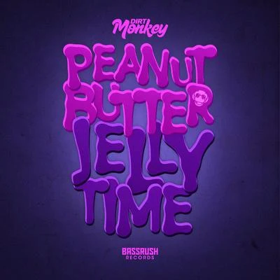 Peanut Butter Jelly Time 专辑 Dirt Monkey/Sfam