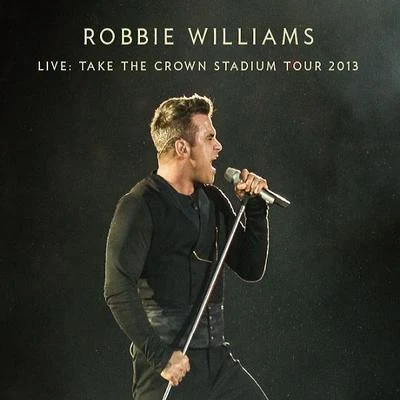 Live: Take The Crown Stadium Tour 專輯 Robbie Williams/Nicole Kidman