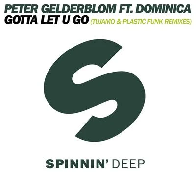 Peter Gelderblom I Gotta Let U Go (Remixes)