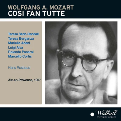 MOZART, W.A.: Così fan tutte [Opera] (Stich-Randall, Berganza, Adani, Alva, Panerai, Cortis, Paris Conservatoire Chorus and Orchestra, Rosbaud) (1957) 專輯 Südwestfunkorchester Baden-Baden/Hans Rosbaud/Helmut Melchert/Grace Hoffmann