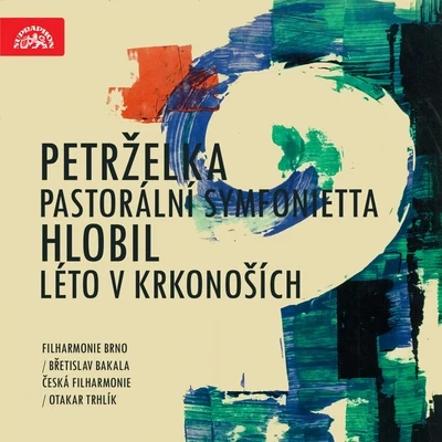 Petrželka: Sinfonietta Pastoralis - Hlobil: Summer In Krkonoše, Op. 33 專輯 Jiří Pinkas/Brno Philharmonic Orchestra/Valentina Kamenikova